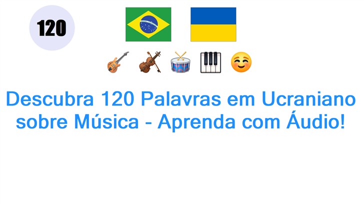 Descubra 120 Palavras em Ucraniano sobre Música - Aprenda com Áudio!